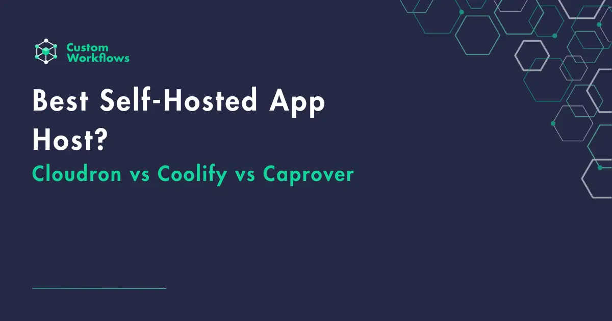 Cloudron, Coolify, or CapRover: Best Self-Hosted App Host?