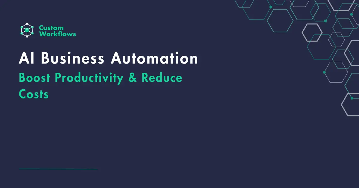 AI Business Automation: How to Boost Productivity & Reduce Costs